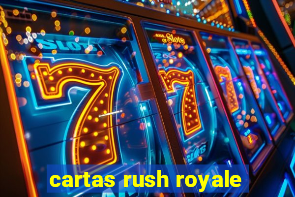 cartas rush royale